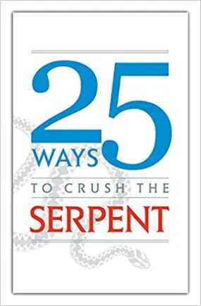 25 Ways To Crush The Serpent