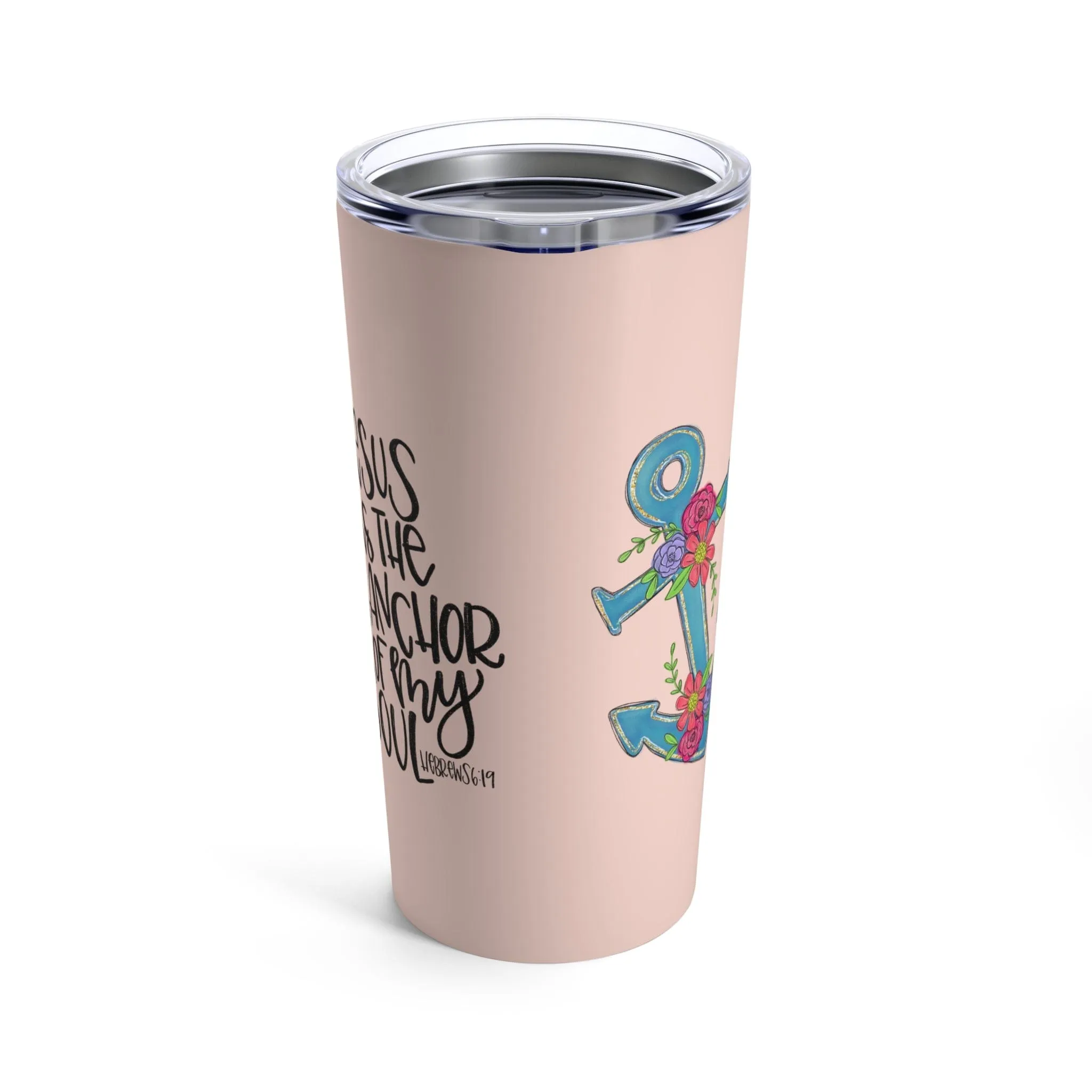 Anchor Of My Soul Tumbler 20oz