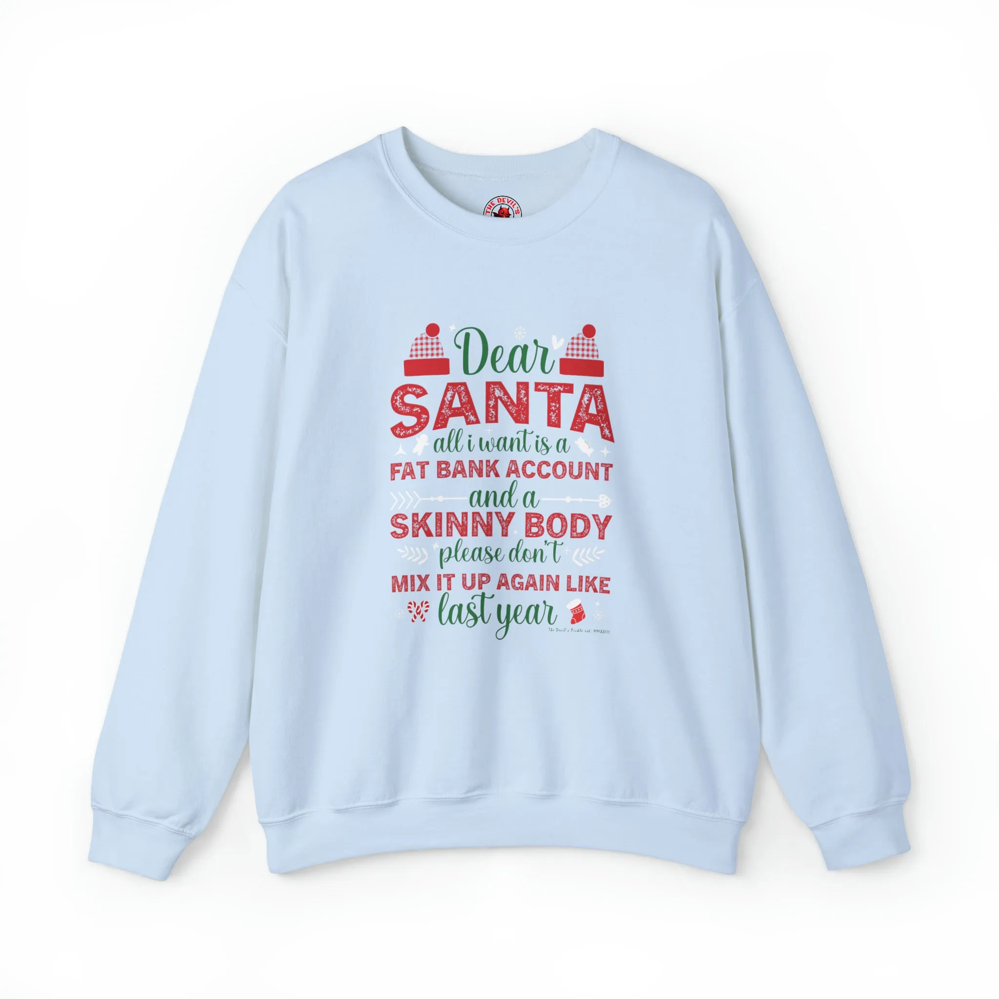 Dear Santa All I Want Is a Fat Bank Account Crewneck Sweatshirt