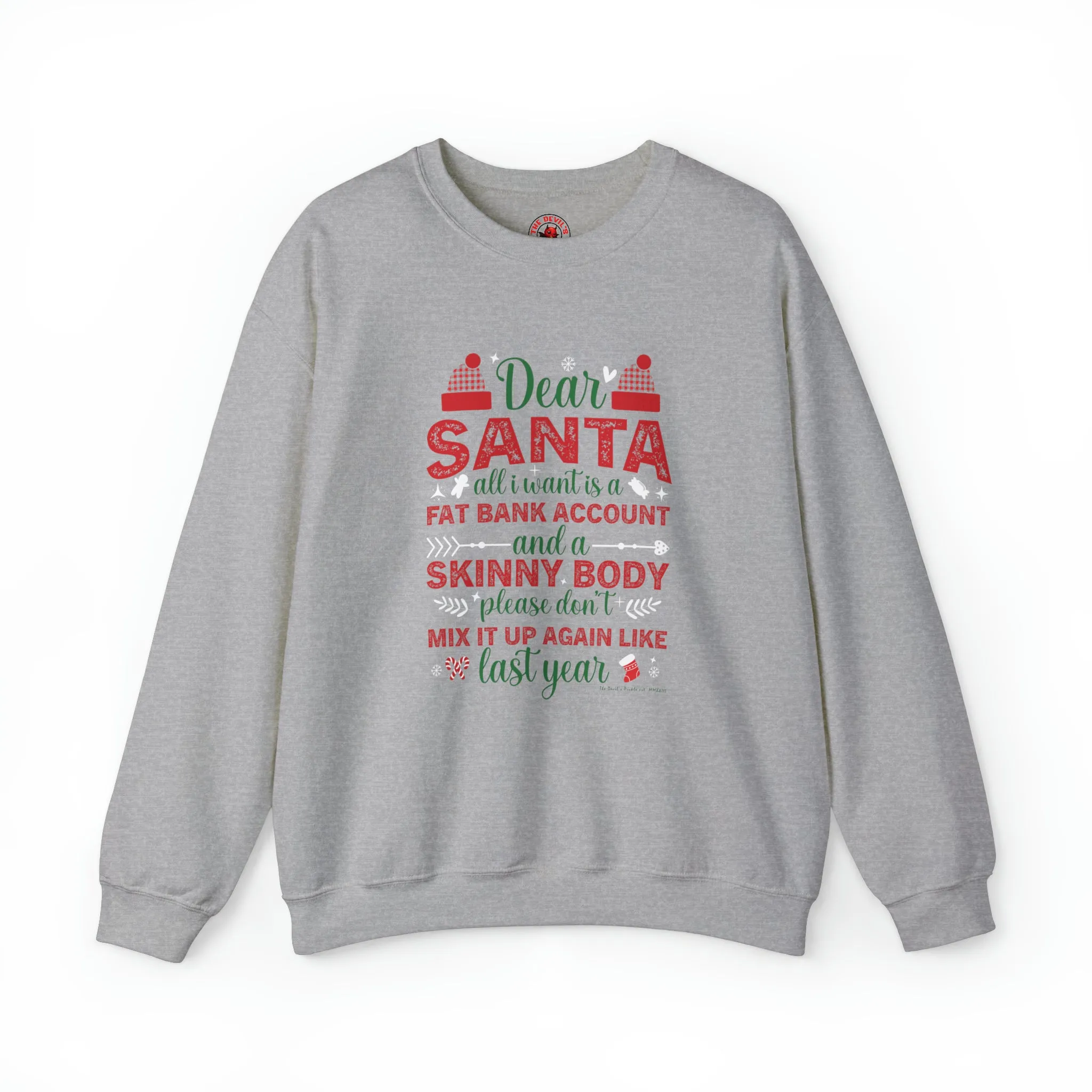 Dear Santa All I Want Is a Fat Bank Account Crewneck Sweatshirt