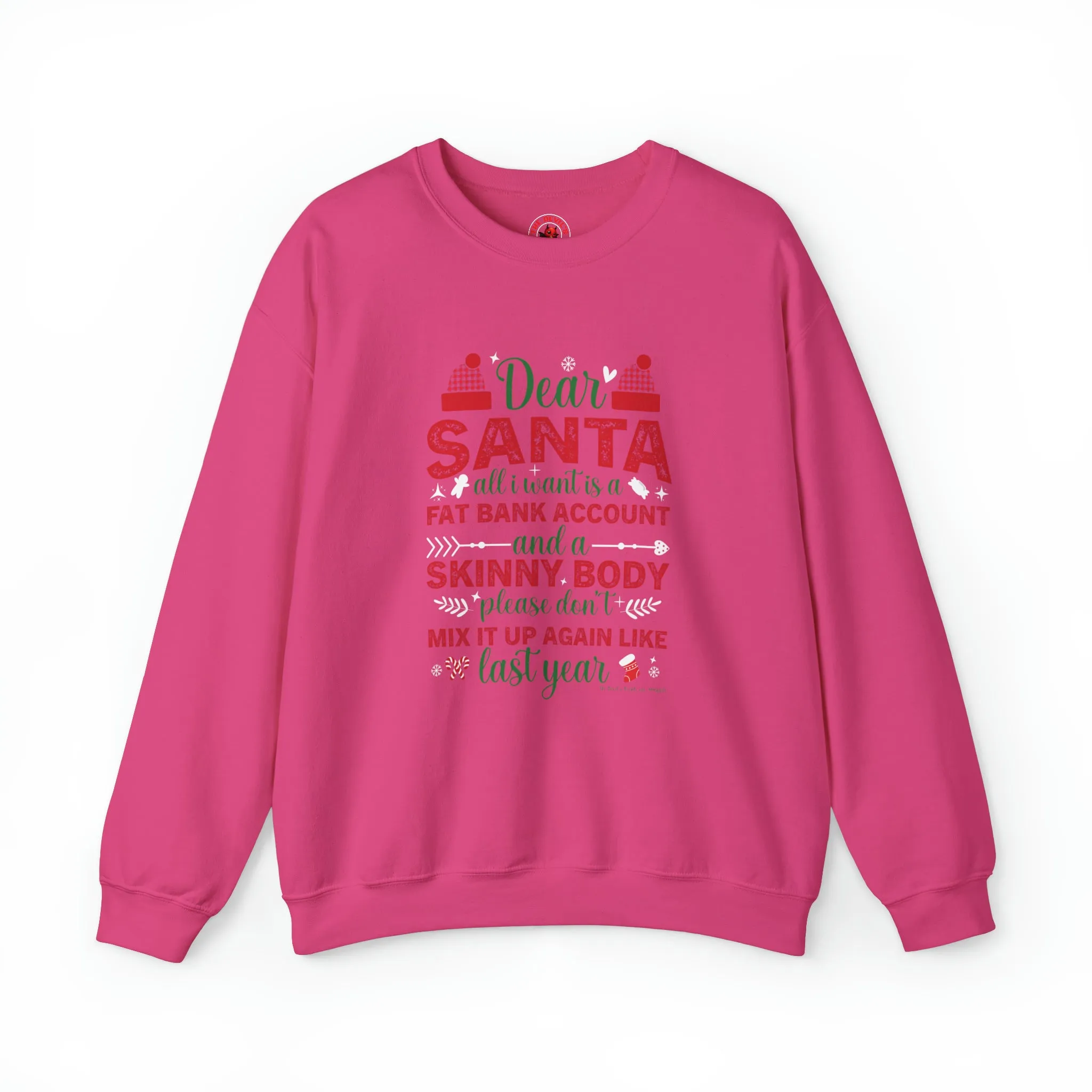 Dear Santa All I Want Is a Fat Bank Account Crewneck Sweatshirt