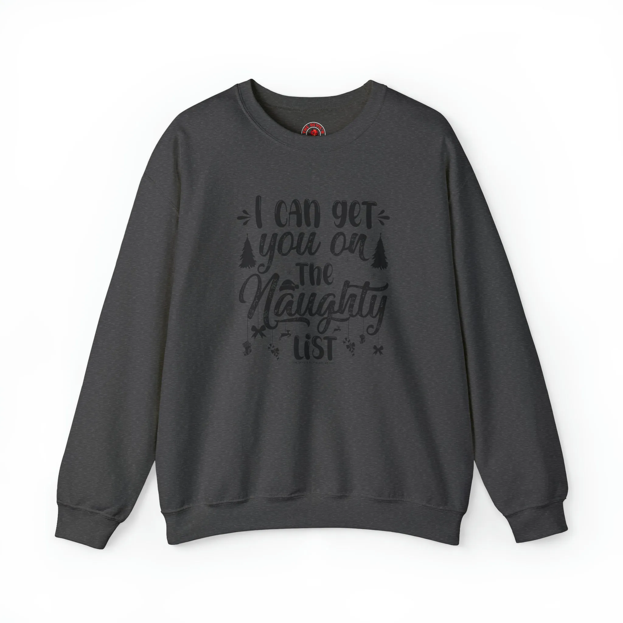 I Can Get You On The Naughty List Crewneck Sweatshirt